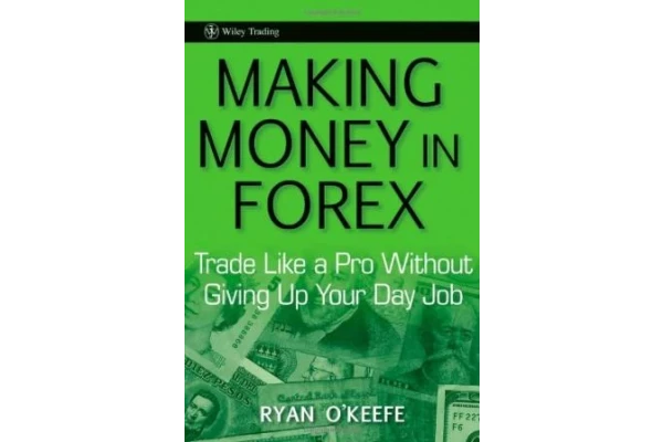 Making Money in Forex: Trade Like a Pro Without Giving Up Your Day Job-کتاب انگلیسی