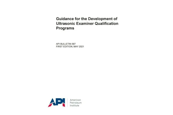 🔶 استاندارد الزامات بهبود برنامه‌های تایید صلاحیت تکنسین آلتراسونیک  🌺API 587 2021  🌷Guidance for the Development of Ultrasonic Examiner Qualification Programs