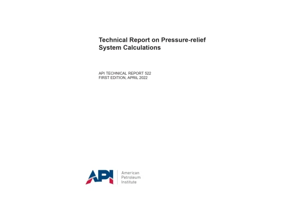 اولین ویرایش استاندارد API 522 در زمینه محاسبات شیرهای اطمینان  💥API 522 2022  ✅Technical Report on Pressure-relief System Calculations