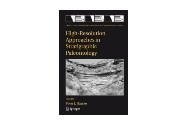 High-Resolution Approaches in Stratigraphic Paleontology (Topics in Geobiology)-کتاب انگلیسی