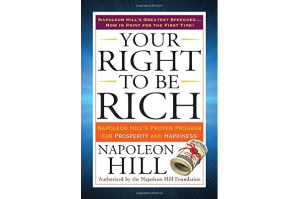 Your Right to Be Rich: Napoleon Hill’s Proven Program for Prosperity and Happiness-کتاب انگلیسی