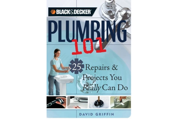 کتاب Plumbing 101: 25 Repairs & Projects You Really Can Do تعمیرات لوله کشی در منزل