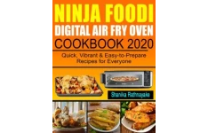 Ninja Foodi Digital Air Fry Oven Cookbook 2020: Quick, Vibrant & Easy-to-Prepare Recipes for Everyone-کتاب انگلیسی