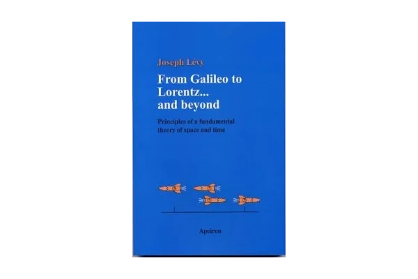 From Galileo to Lorentz... and Beyond: Principles of a Fundamental Theory of Space and Time-کتاب انگلیسی