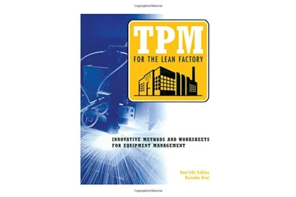 TPM for the Lean Factory: Innovative Methods and Worksheets for Equipment Management-کتاب انگلیسی