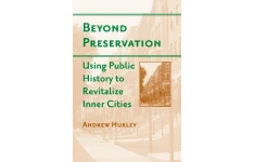 Beyond Preservation: Using Public History to Revitalize Inner Cities (Urban Life, Landscape and Policy)-کتاب انگلیسی