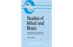 Studies of Mind and Brain: Neural Principles of Learning, Perception, Development, Cognition, and Motor Control-کتاب انگلیسی