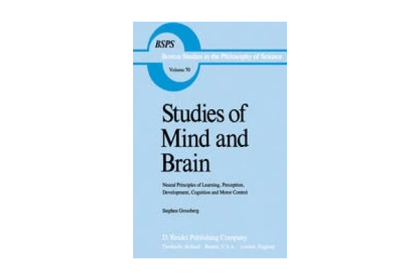 Studies of Mind and Brain: Neural Principles of Learning, Perception, Development, Cognition, and Motor Control-کتاب انگلیسی