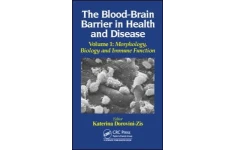 The Blood-Brain Barrier in Health and Disease, Volume One: Morphology, Biology and Immune Function Katerina Dorovini-Zis (Editor)-کتاب انگلیسی