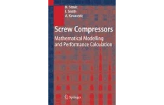 Screw Compressors: Mathematical Modelling and Performance Calculation