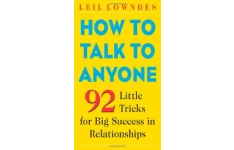 How to Talk to Anyone: 92 Little Tricks for Big Success in Relationships-کتاب انگلیسی