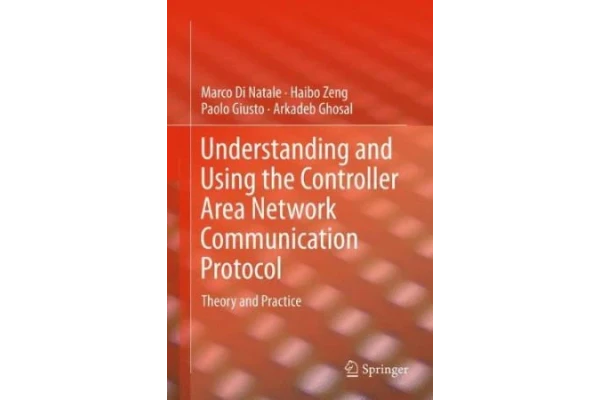 Understanding and Using the Controller Area Network Communication Protocol: Theory and Practice-0-کتاب انگلیسی