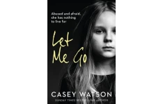 دانلود کتاب Let Me Go: Abused and Afraid, She Has Nothing to Live for – بگذار بروم: مورد آزار و اذیت و ترس، او چیزی برای زندگی ندارد