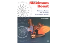 Maximum Boost: Designing, Testing and Installing Turbocharger Systems-کتاب انگلیسی