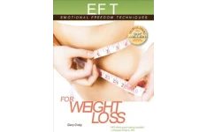 EFT for Weight Loss: The Revolutionary Technique for Conquering Emotional Overeating, Cravings, Bingeing, Eating Disorders, and Self-Sabotage-کتاب انگلیسی