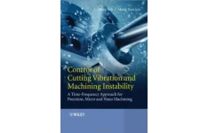Control of Cutting Vibration and Machining Instability: A Time-Frequency Approach for Precision, Micro and Nano Machining-کتاب انگلیسی