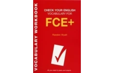 Check Your English Vocabulary for FCE+: All You Need to Pass Your Exams-کتاب انگلیسی