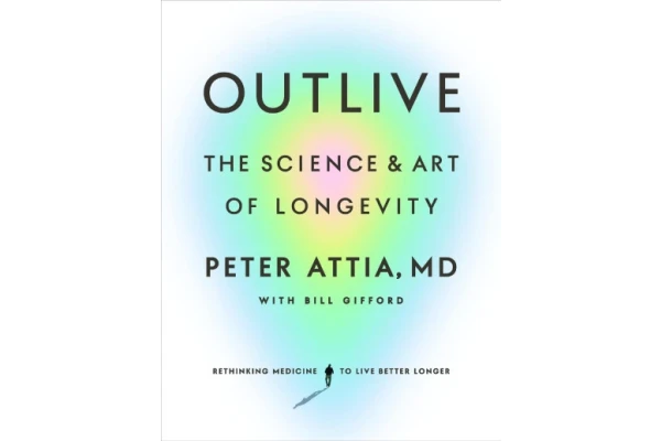 Outlive: The Science and Art of Longevity