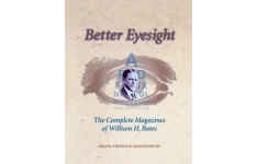 Better Eyesight: The Complete Magazines of William H. Bates-کتاب انگلیسی