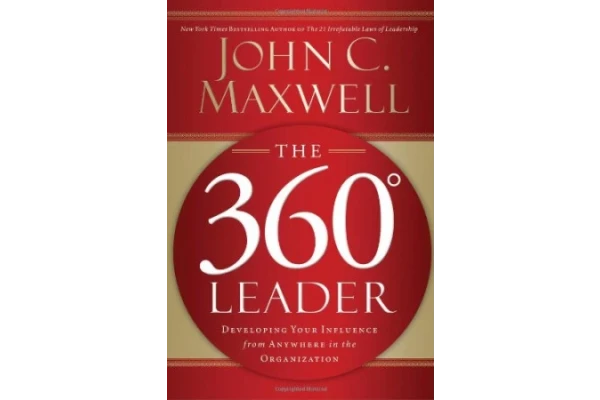 The 360 Degree Leader: Developing Your Influence from Anywhere in the Organization-کتاب انگلیسی