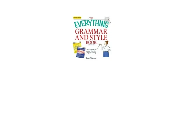 The Everything Grammar and Style Book: All you need to master the rules of great writing (Everything®)-کتاب انگلیسی