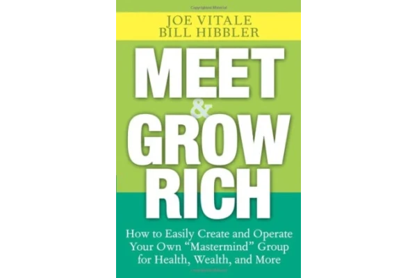 Meet and Grow Rich: How to Easily Create and Operate Your Own ''Mastermind'' Group for Health, Wealth, and More-کتاب انگلیسی