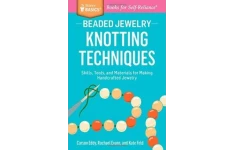 Beaded Jewelry: Knotting Techniques: Skills, Tools, and Materials for Making Handcrafted Jewelry. A Storey BASICS® Title-کتاب انگلیسی