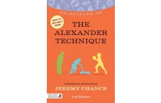 Principles of the Alexander Technique: What It Is, How It Works, and What It Can Do for You Second Edition-کتاب انگلیسی