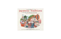 Japanese Traditions: Rice Cakes, Cherry Blossoms and Matsuri: A Year of Seasonal Japanese Festivities-کتاب انگلیسی