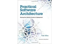 Practical Software Architecture: Moving from System Context to Deployment-کتاب انگلیسی