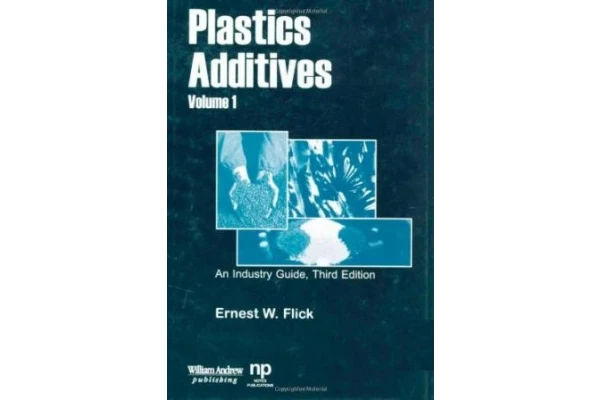 Plastics Additives Volume 1: An Industry Guide (Plastics & Elastomers)-کتاب انگلیسی